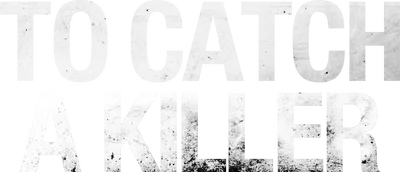 To Catch a Killer - L'uomo che odiava tutti